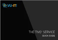 THE TIVO® SERVICE QUICK GUIDE WELCOME Quick Guide