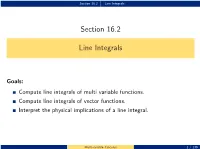Multivariable Calculus 1 / 130 Section 16.2 Line Integrals Types of Integrals