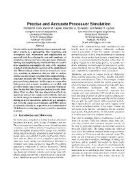 Precise and Accurate Processor Simulation Harold W