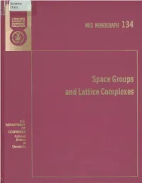 C Standard^ 1Q73*B*3F*J Space Groups and Lattice Complexes