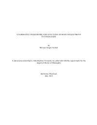 A NORMATIVE FRAMEWORK for ANALYZING HUMAN ENHANCEMENT TECHNOLOGIES by Michael Joseph Gentzel a Dissertation Submitted to John Ho
