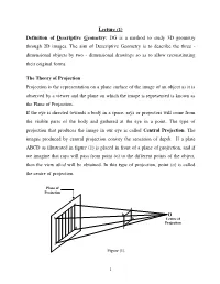 Lecture (1) Definition of Descriptive Geometry: DG Is a Method to Study 3D Geometry Through 2D Images. the Aim of Descriptive Ge