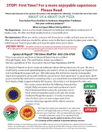 STOP! First Time? for a More Enjoyable Experience Please Read Please Note Because of Our Process This Pizza Is Not Designed for Takeaway