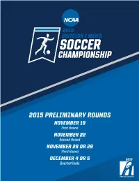 2015 PRELIMINARY ROUNDS NOVEMBER 19 First Round NOVEMBER 22 Second Round NOVEMBER 28 OR 29 Third Round