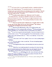 AC 10:1 at Caesarea There Was a Man Named Cornelius, a Centurion in What Was Known As the Italian Regiment. 2 He and All His