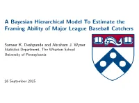 A Bayesian Hierarchical Model to Estimate the Framing Ability of Major League Baseball Catchers