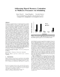Addressing Shared Resource Contention in Multicore Processors Via Scheduling