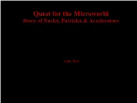 Quest for the Microworld Story of Nuclei, Particles & Accelerators
