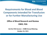 Requirements for Blood and Blood Components Intended for Transfusion Or for Further Manufacturing Use