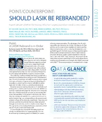 SHOULD LASIK BE REBRANDED? Experts Debate Whether the Leading Refractive Surgery Procedure Needs a New Name