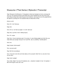 Museums N'that Series 2 Episode 2 Transcript