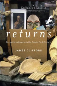 Returns : Becoming Indigenous in the Twenty-First Century / James Clifford