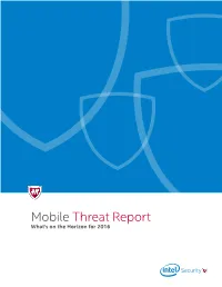 Mobile Threat Report What’S on the Horizon for 2016 Table of Contents