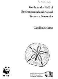 Guide to the Field of Environmental and Natural Resource Economics Carollyne Hutter
