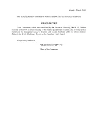 Monday, May 4, 2009 the Standing Senate Committee on Fisheries and Oceans Has the Honour to Table Its SECOND REPORT Your Commit