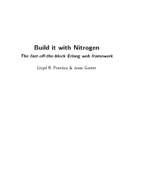 Build It with Nitrogen the Fast-Oﬀ-The-Block Erlang Web Framework