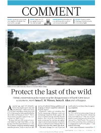 Protect the Last of the Wild Global Conservation Policy Must Stop the Disappearance of Earth’S Few Intact Ecosystems, Warn James E