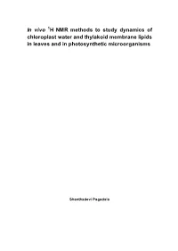 In Vivo H NMR Methods to Study Dynamics of Chloroplast Water and Thylakoid Membrane Lipids in Leaves and in Photosynthetic Microorganisms