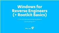 Windows for Reverse Engineers (+ Rootkit Basics) T-110.6220 Reverse Engineering Malware Course Spring 2015 Windows Architecture