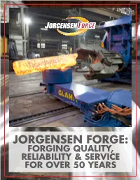 Jorgensen Forge: Forging Quality, Reliability & Service for Over 50 Years About: Jorgensen Forge