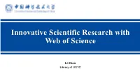 What Is Web of Science? Web of Science Is a Platform Consisting of Several Document Search Databases Designed for Supporting Scientific Researches
