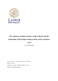 The Japanese Writing Systems, Script Reforms and the Eradication of the Kanji Writing System: Native Speakers’ Views Lovisa Österman