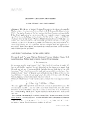MARKOV DECISION PROCESSES Abstract: the Theory of Markov