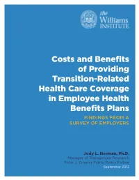 Costs and Benefits of Providing Transition-Related Health Care Coverage in Employee Health Benefits Plans FINDINGS from a SURVEY of EMPLOYERS