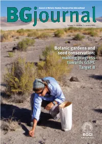 Making Progress Towards GSPC Target 8 Volume 12 • Number 1 EDITORIAL BOTANIC GARDENS and SEED BANKS Sara Oldfield CLICK & GO 02