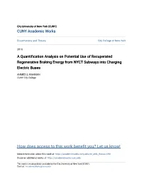 A Quantification Analysis on Potential Use of Recuperated Regenerative Braking Energy from NYCT Subways Into Charging Electric Buses