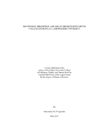 KNOWLEDGE, PERCEPTION, and USE of the KETOGENIC DIET in COLLEGE STUDENTS at a MIDWESTERN UNIVERSITY a Thesis Submitted to the Co