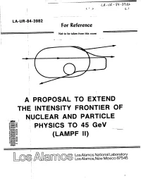 A the Proposal to Extend Intensity Frontier of N,Uclear and Particle
