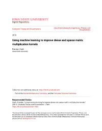 Using Machine Learning to Improve Dense and Sparse Matrix Multiplication Kernels