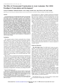 The Effect of Chromosomal Translocations in Acute Leukemias: the LMO2 Paradigm in Transcription and Development I