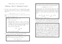 Solutions: Sheet 3, Questions 2 and 3 Union Is Disjoint and ﬁnitely Additive, in That the Premeasures Are 2Kπ�C(X, Y) = 2K2−(N+K) = 2−N
