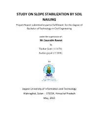 STUDY on SLOPE STABILIZATION by SOIL NAILING Project Report Submitted in Partial Fulfillment for the Degree of Bachelor of Technology in Civil Engineering