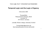 Temporal Logic and the Logic of Agency