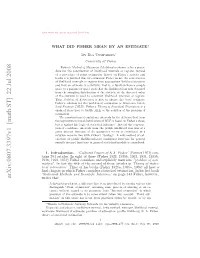 WHAT DID FISHER MEAN by an ESTIMATE? 3 Ideas but Is in Conﬂict with His Ideology of Statistical Inference