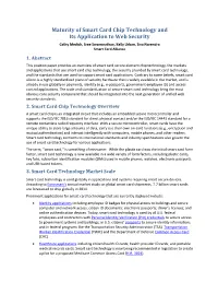 Maturity of Smart Card Chip Technology and Its Application to Web Security Cathy Medich, Sree Swaminathan, Kelly Urban, Siva Narendra Smart Card Alliance 1