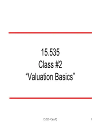 15.535 Class #2 “Valuation Basics”