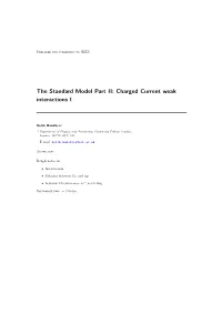 The Standard Model Part II: Charged Current Weak Interactions I