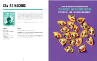 Caviar Nachos “THE FIRST TIME I MADE NACHOS with CAVIAR and CRÈME FRAÎCHE, THERE WAS QUITE a BIT of ALCOHOL INVOLVED