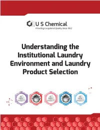 Understanding the Institutional Laundry Environment and Laundry Product Selection Table of Contents