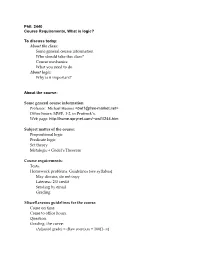 About the Class: Some General Course Information Who Should Take This Class? Course Mechanics What You Need to Do About Logic: Why Is It Important?