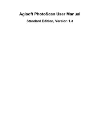 Agisoft Photoscan User Manual Standard Edition, Version 1.3 Agisoft Photoscan User Manual: Standard Edition, Version 1.3