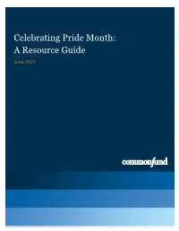 Celebrating Pride Month: a Resource Guide June 2021 Celebrating Pride Month: a Resource Guide