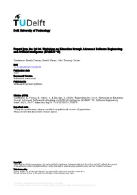 Delft University of Technology Report from the 1St Int. Workshop on Education Through Advanced Software Engineering and Artifici