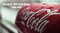 Group 8 - STP Case Study Coca Cola Introduction