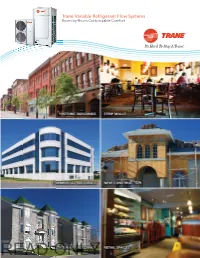 READ ONLY Trane Variable Refrigerant Flow Systems a Completely Customizable Solution for Efficient, Room-By-Room Comfort, Where and When You Need It