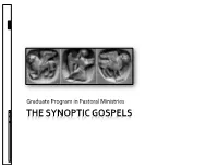 THE SYNOPTIC GOSPELS Class 1 the CRITICAL STUDY of the SYNOPTIC GOSPELS Outline